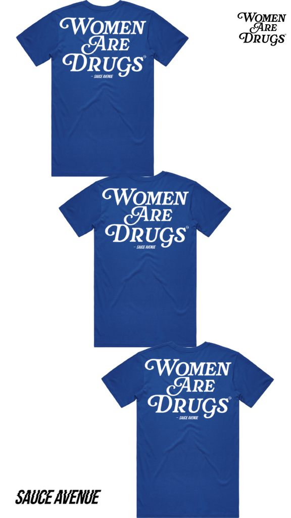 Women Are Drugs I All Blue Starter Pack (WH) (3 Tees) Bundle