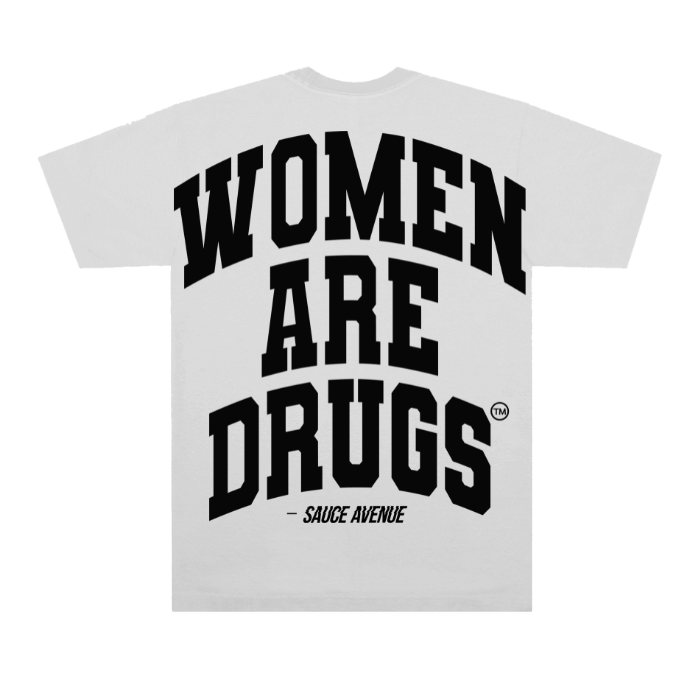 Women Are Drugs V2 (BLK) | Garment Dyed Heavyweight White Tee