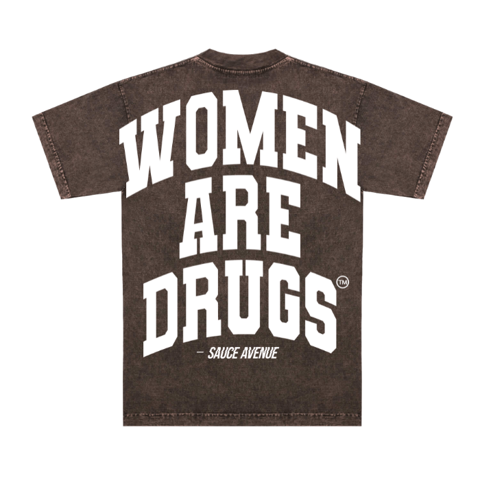 Women Are Drugs V2 (WH) | Garment Dyed Heavyweight Cocoa Tee