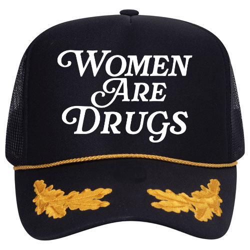 Women Are Drugs (WH) | Blk/Gld Trucker Hat