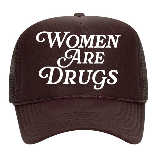 Women Are Drugs (WH) | Brown Trucker Hat
