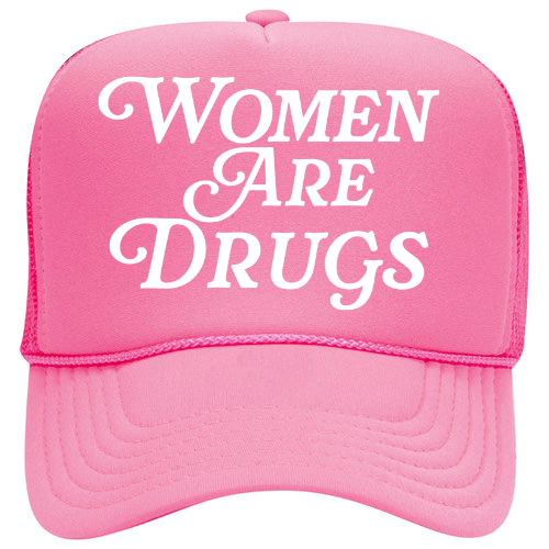 Women Are Drugs (WH) | N Pink Trucker Hat