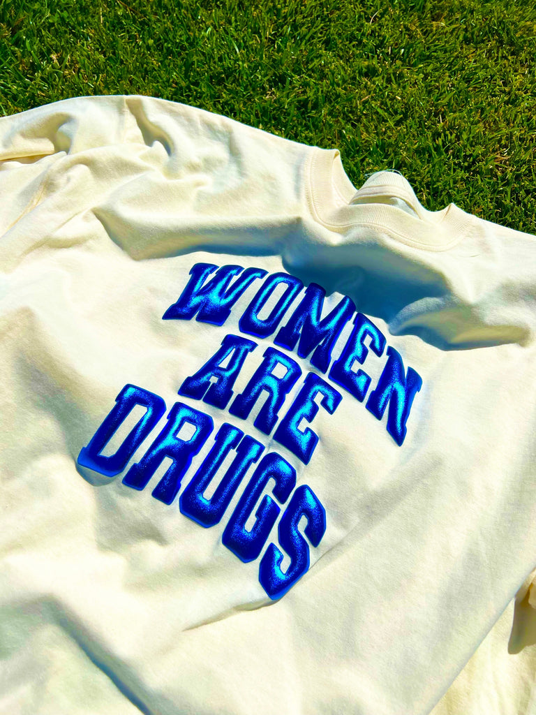 Women Are Drugs (Arch P) | Cream Tee (Front Print Only)