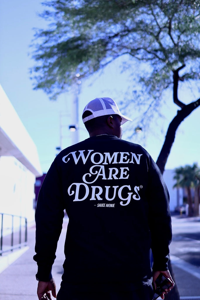 Women Are Drugs (WH) | Black Crewneck
