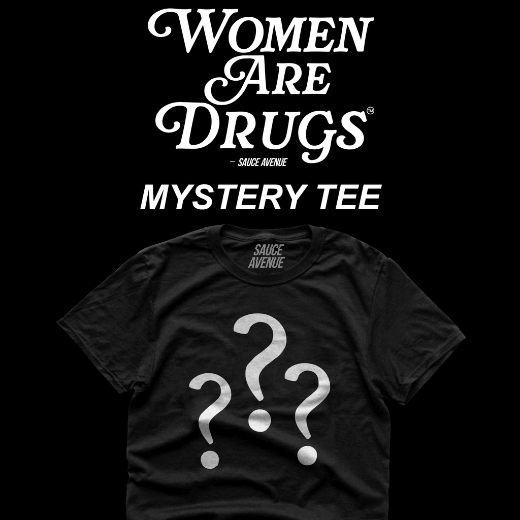 1 Women Are Drugs Mystery Tee