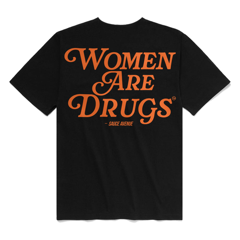 Women Are Drugs | Black Tee (O) - Sauce Avenue