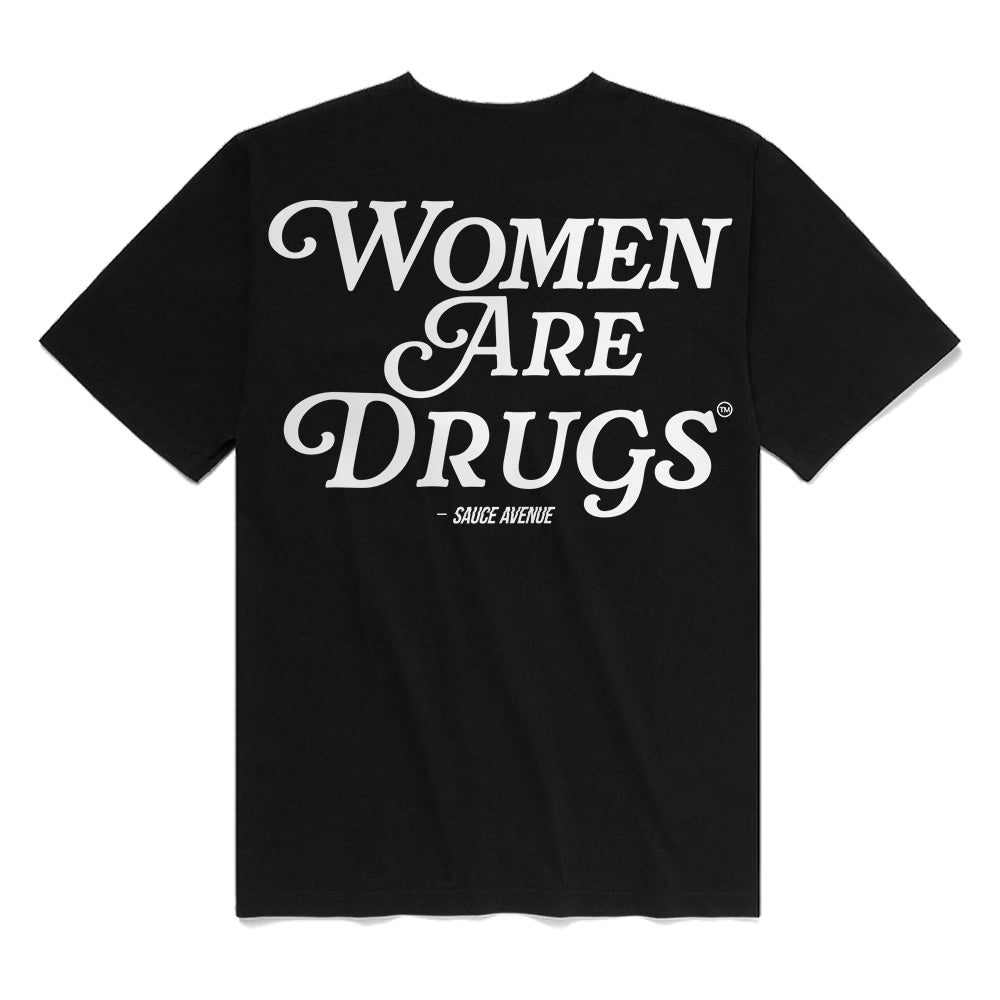 Women Are Drugs | Black Tee (W) - Sauce Avenue