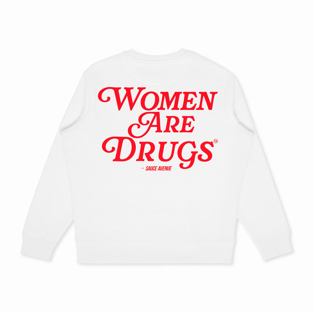 Women Are Drugs | White Crewneck (R) - Sauce Avenue