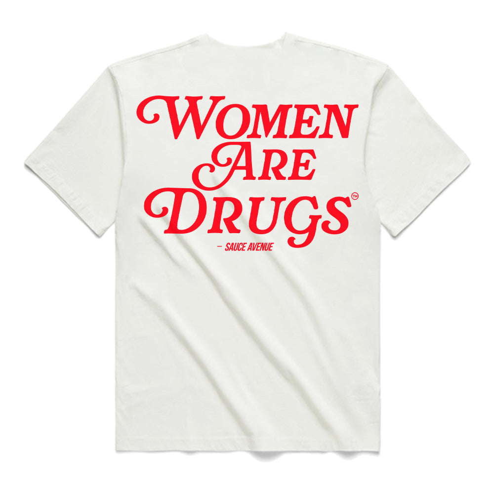 Women Are Drugs | White Tee (R) - Sauce Avenue