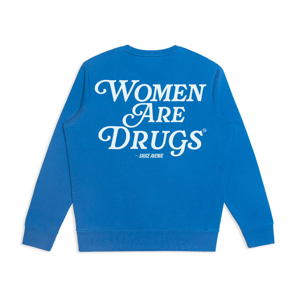 Women Are Drugs (WH) | Blue Crewneck